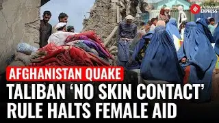 WHO Urges Taliban to Allow Female Aid Workers in Quake-Hit Afghanistan Amid ‘No Skin Contact’ Rule