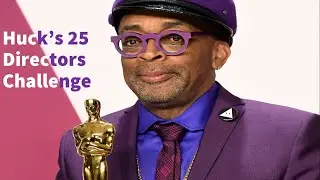 Huck's 25 Directors Challenge