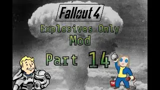 The End Of An Explosive Era (Fallout 4 Explosives Only)