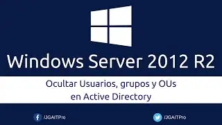 Windows Server 2012 R2 - Ocultar Usuarios, grupos y OUs en Active Directory