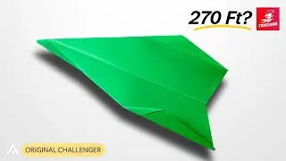 BEST LONG DISTANCE PAPER PLANE in 2015 - Let's make a paper plane that flies ~200 Feet | Challenger