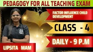 Factors Influencing Child Development | Pedagogy | Lipsita Mam