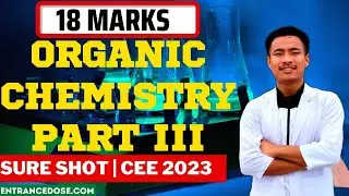 Organic Chemistry (III) In One Shot 🔥With Important past Year Questions (IOM, MOE, KU,CEE) For CEE 🚀