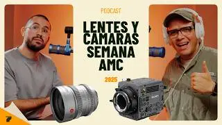 Lo mejor de la Expo de la SEMANA AMC - Herramientas para Cine