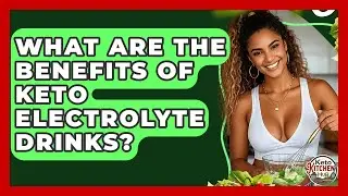 What Are The Benefits Of Keto Electrolyte Drinks? - Keto Kitchen HQ