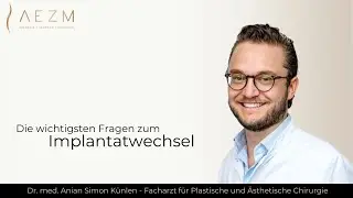 Implantatwechsel: H&auml;ufig gestellte Fragen 👨&zwj;⚕️ Dr. Anian Simon K&uuml;nlen | AEZM M&uuml;nchen