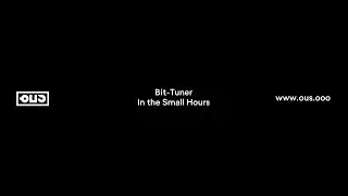 09 Bit-Tuner - In the Small Hours [-OUS]