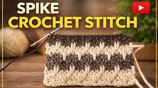 Crochet Spike Stitch Tutorial for Beginners | Easy Textured Stitch