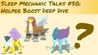 Pokemon Sleep Mechanic Talks 50: Helper Boost (Legendary Beast) Deep Dive
