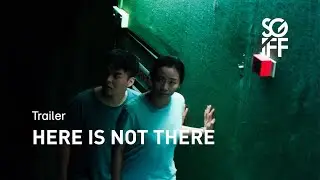 Here is Not There Trailer | SGIFF 2020