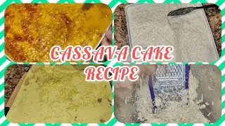 CASSAVA/TAPIOCA CAKE RECIPE - HOW TO MAKE CASSAVA CAKE - DELICIOUS DESSERT EVER