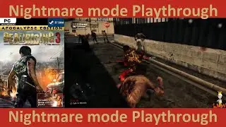 Dead Rising 3 Pc Nightmare mode Full Playthrough