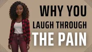 Using Humor to Survive Life&rsquo;s Struggles | Why We Laugh Through the Pain