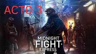 Midnight Fight Express Acto 3 / Gameplay Sin Comentarios