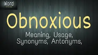 Word of the day - Obnoxious
