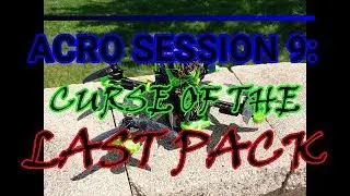 Acro Session 9: Curse of the last pack