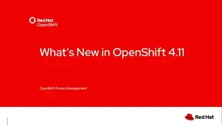 [Technical Product Update] What's New: OpenShift 4.11 [Jul-2022]