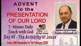 7 Min Touch with God   Day 49 - The Authority of Jesus - Presented by Spiro