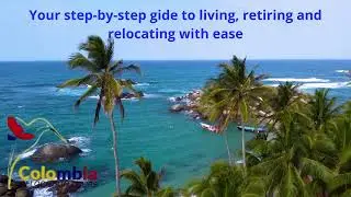 Moving to Colombia Made Simple 