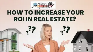 How to increase your ROI IN REAL ESTATE Investments? #realestate #property