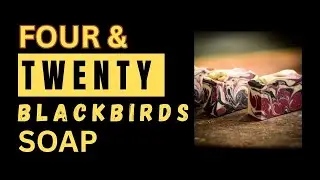 WATCH ME POUR 11LBS Of FOUR & TWENTY BLACKBIRDS HANDMADE SOAP