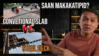 ANO MAS TIPID STEEL DECK O CONVENTIONAL SLAB?