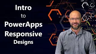 Power Apps Responsive Designs | Part 1. Introduction (Tutorial)