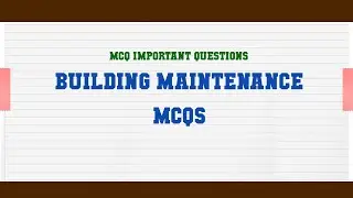 Building Maintenance MCQs MCQ Questions