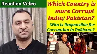 Which Country ismore Corrupt India or Pakistan? | Transparency International | Reaction Video