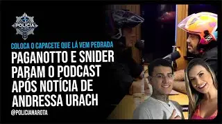 Paganotto e Snider param o podcast ap&oacute;s not&iacute;cia de Andressa Urach