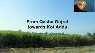 Drive from Qasba Gujrat towards Kot Addu