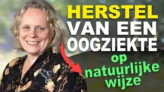 Herstel van een Oogziekte Op Natuurlijke wijze