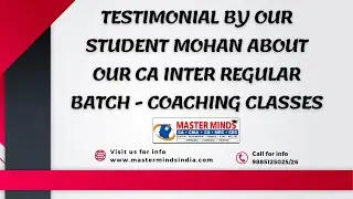 TESTIMONIAL BY OUR STUDENT MOHAN ABOUT OUR CA INTER REGULAR BATCH - COACHING CLASSES