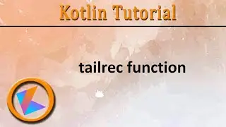 #175 Kotlin Tutorial | tailrec function