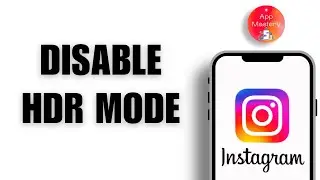 How to Disable HDR Mode on Instagram