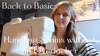 Back to Basics || Handling Seams Without and Overlocker || French Seam, Run and Fell, Bound Seam