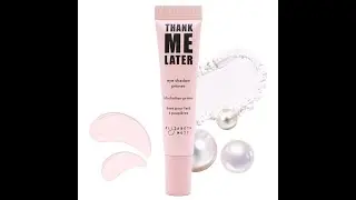 Elizabeth Mott Thank Me Later Eye Primer Unboxing!