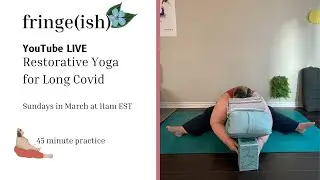 *LIVE* Restorative Yoga for Long Covid:Session 3--Fringe(ish) Yoga #longcovid #longcovidrecovery