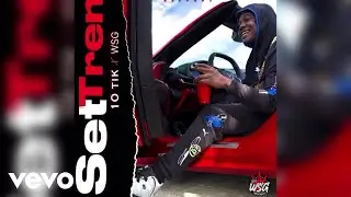 10Tik, WSG - Set Tren (Official Motion video)