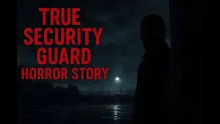 The Overnight Replacement &ndash;A Security Guard Horror Story