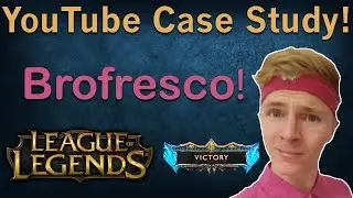 Brofresco Edition! YouTube Case Study #4 Create gaming videos like Brofresco does League of Legends!