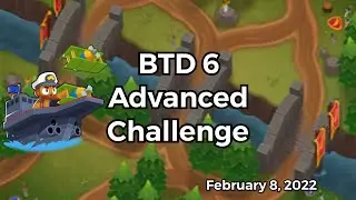 Bloons TD 6 - Advanced Challenge: One Of My Harder Challenges - February 8, 2022