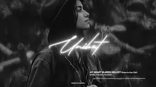 Emika X Dmitriy Anisimov - My Heart Bleeds Melody (Roberto Kan Edit)