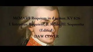 MOZART Requiem - I Introitus II Kyrie III Sequentia - DAW COVER (Edited) - Vienna Symphonic Library