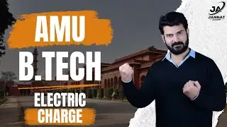 amu btech electric charge 2024 | amu btech 2024 | physics amu btech 2024 | electric charge 2024