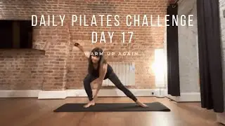 Day 17 / Warm up revisited / 15 minutes Daily Pilates Challenge