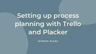 Setup mirror rules - Setting up process planning with Trello and Placker