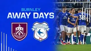 AWAY DAYS | BURNLEY vs CARDIFF CITY