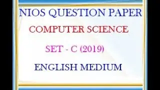 NIOS COMPUTER SCIENCE SET - C (2019) QUESTION PAPER