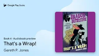 That's a Wrap! Book 4 by Gareth P. Jones &middot; Audiobook preview